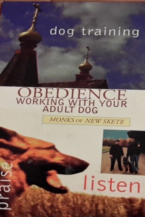 Movie poster for Raising Your Dog with the Monks of New Skete: Obedience - Working With Your Adult Dog (1996)