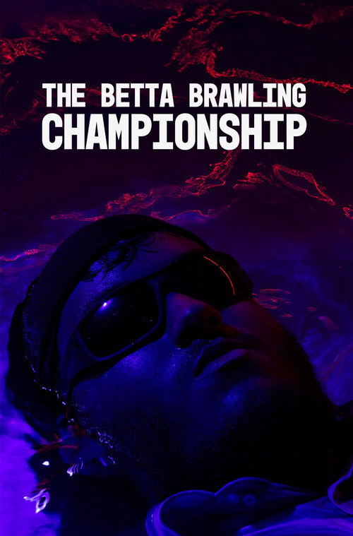 Movie poster for The Betta Brawling Championship (2019)