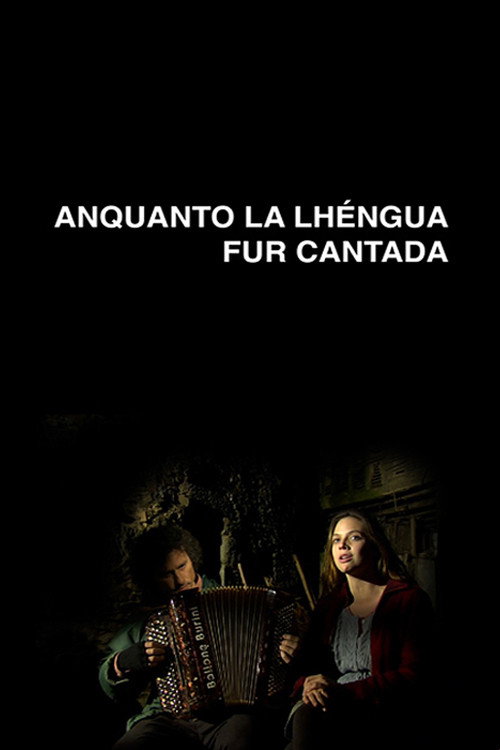 Movie poster for Anquanto La Lhéngua Fur Cantada (2012)