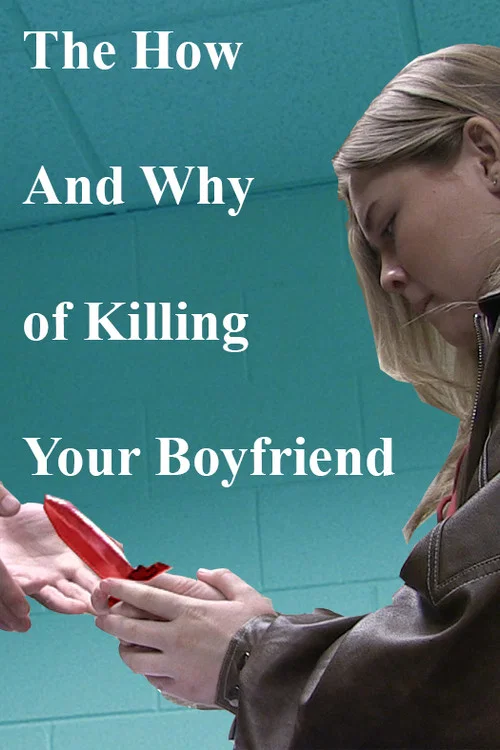Movie poster for The How and Why of Killing Your Boyfriend (2026)