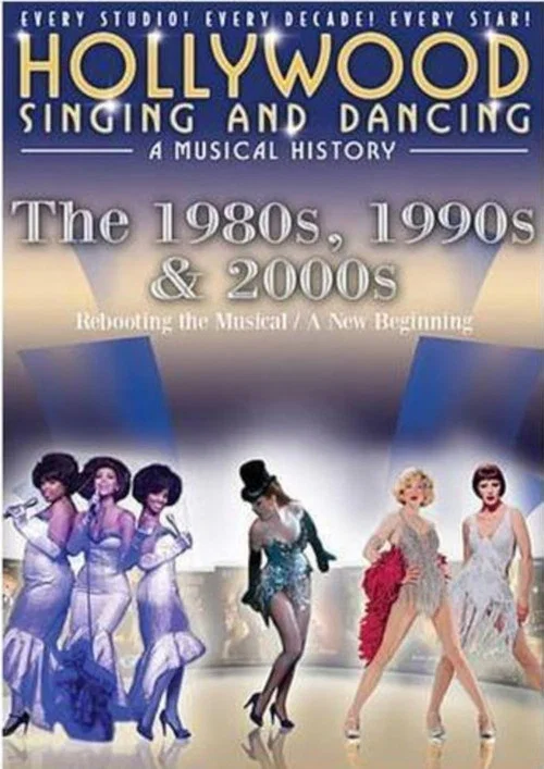 Movie poster for Hollywood Singing & Dancing: A Musical History - 1980s, 1990s and 2000s (2009)