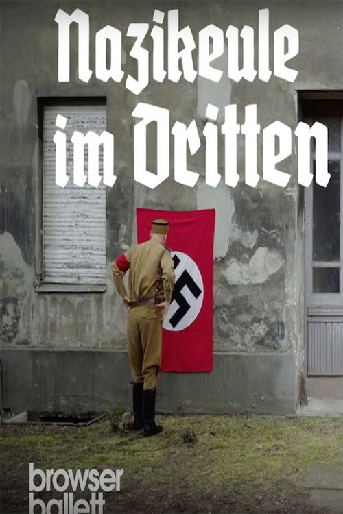Movie poster for Nazikeule im Dritten Reich | Browser Ballett (2019)