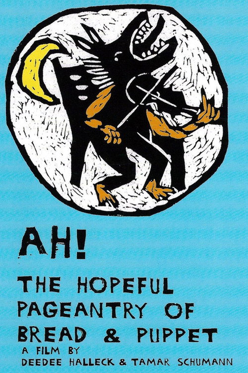 Movie poster for Ah! The Hopeful Pageantry of Bread and Puppet (2002)