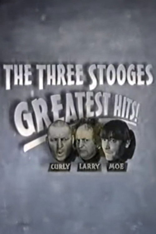 The Three Stooges Greatest Hits! poster