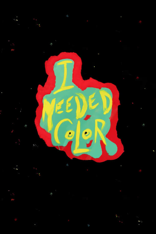 Movie poster for I Needed Color (2017)