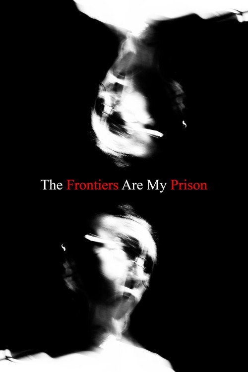 Movie poster for The Frontiers Are My Prison (2021)