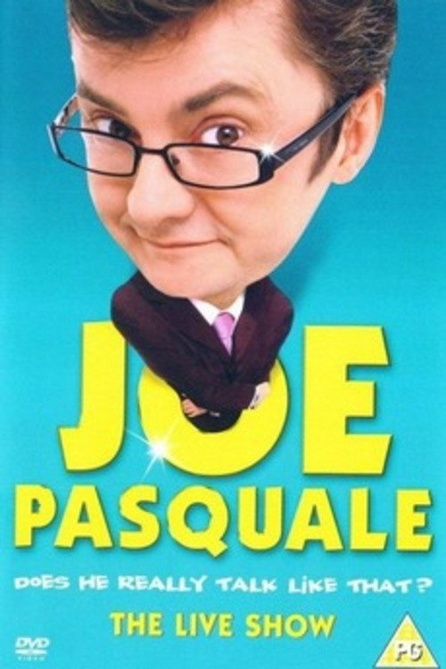 Movie poster for Joe Pasquale: Does He Really Talk Like That? The Live Show (2005)