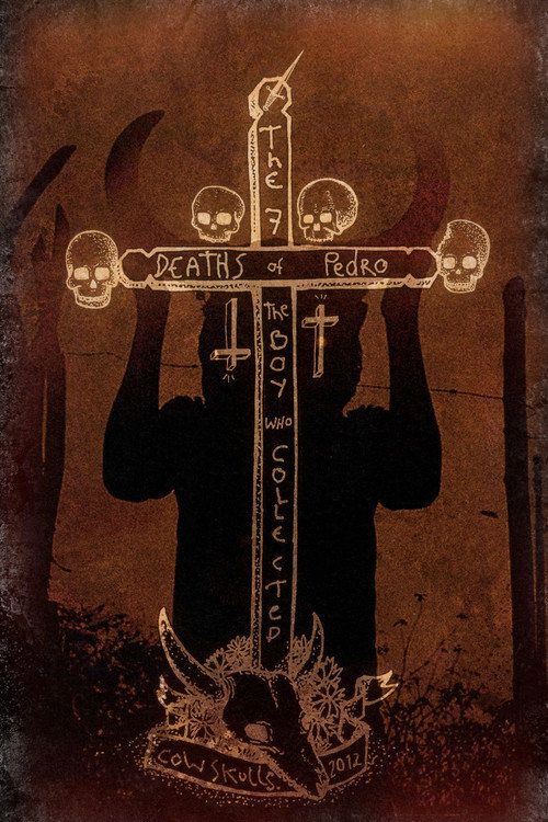 Movie poster for The seven deaths of Pedro. The boy who collected cow skulls. (2012)