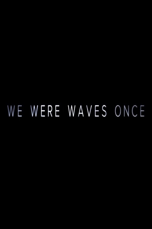 Movie poster for We Were Waves Once (2015)