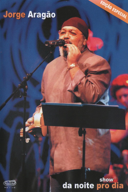 Movie poster for Jorge Aragão: Show Da Noite Pro Dia (2004)