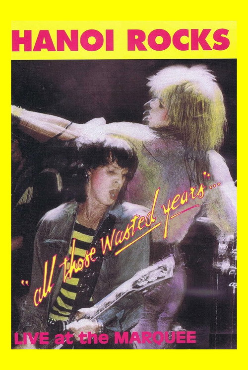 Movie poster for Hanoi Rocks: All Those Wasted Years (1984)