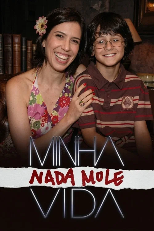 Series poster for Minha Nada Mole Vida (2006)