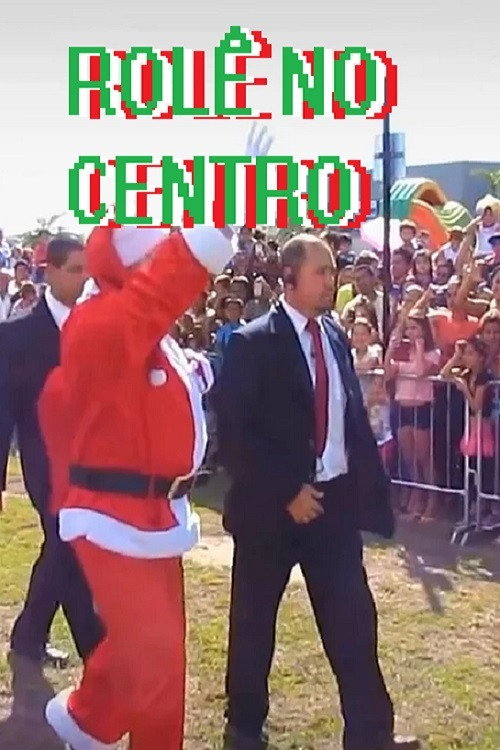 Movie poster for Rolê no Centro (2018)