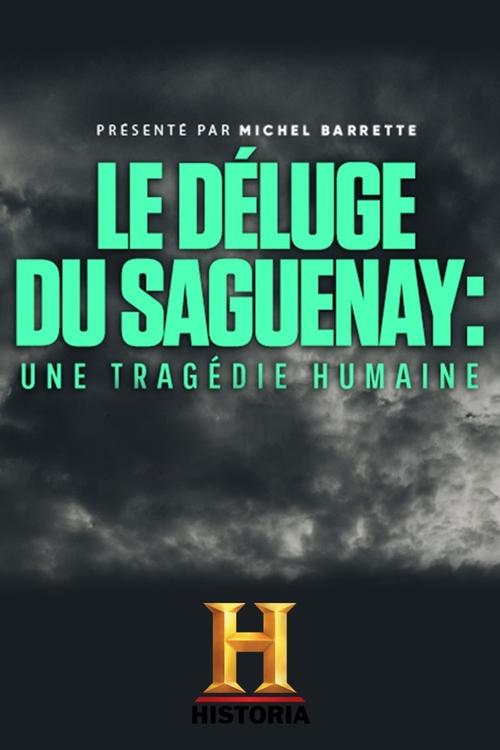Movie poster for Le déluge du Saguenay : une tragédie humaine (2021)