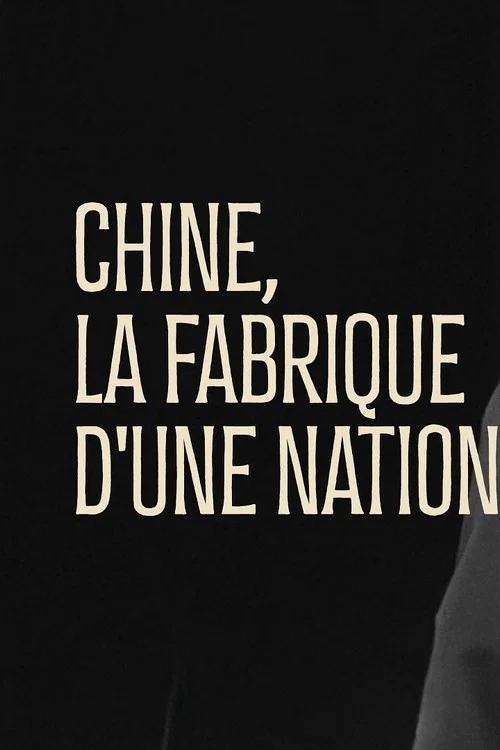 Movie poster for Chine, la fabrique d'une nation (2025)