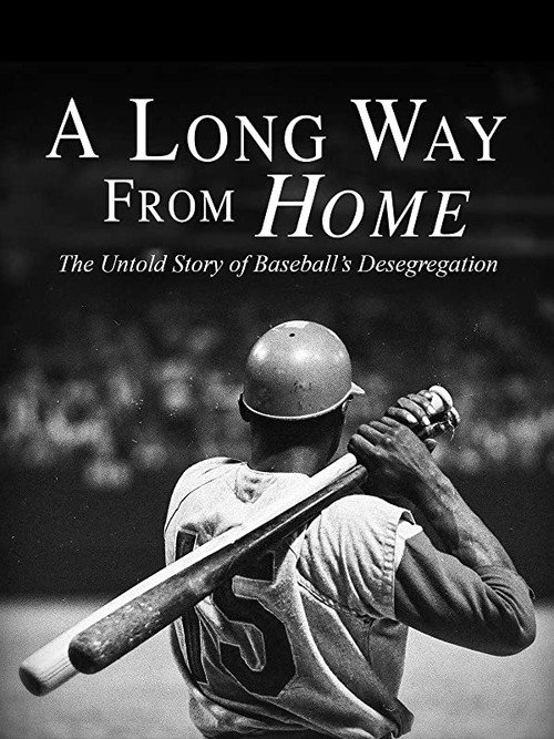 Movie poster for A Long Way from Home: The Untold Story of Baseball's Desegregation (2018)