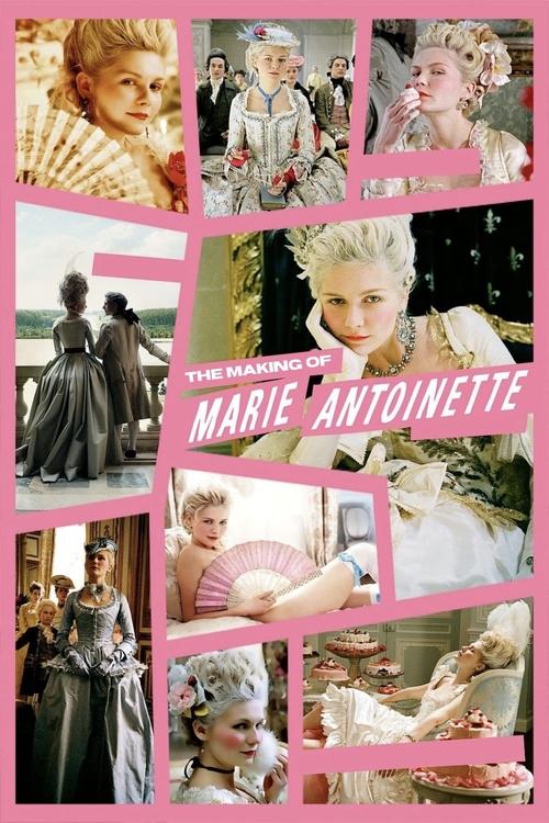 Movie poster for The Making of Marie Antoinette (2007)