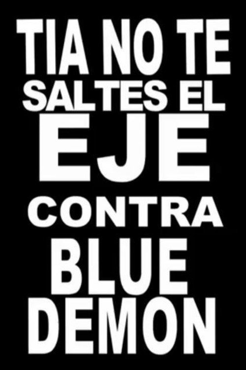 Movie poster for Tía, no te saltes el eje contra Blue Demon (2008)