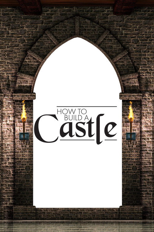 Movie poster for How to Build a Castle (2018)
