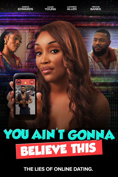 Movie poster for You Ain't Gonna Believe This (2024)