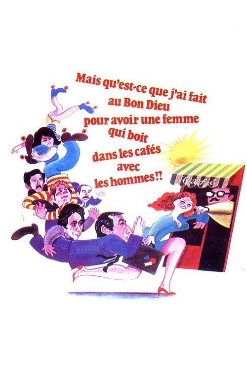 Movie poster for What Did I Ever Do to the Good Lord to Deserve a Wife Who Drinks in Cafes with Men? (1980)