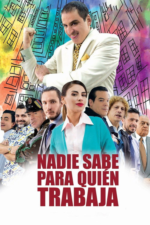 Movie poster for Nadie sabe para quien trabaja (2017)