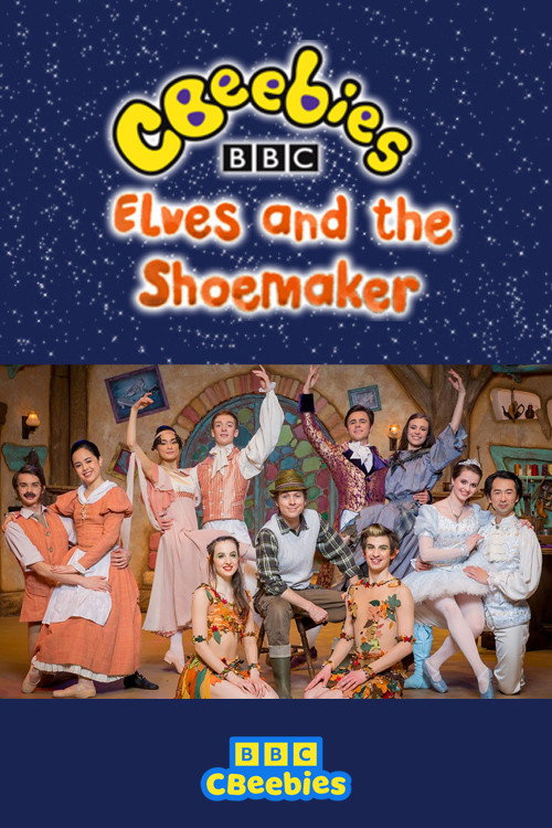 Movie poster for CBeebies Presents: The Elves And The Shoemaker - A CBeebies Ballet (2015)