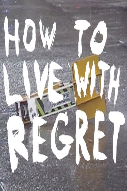 Movie poster for How to Live with Regret (2018)