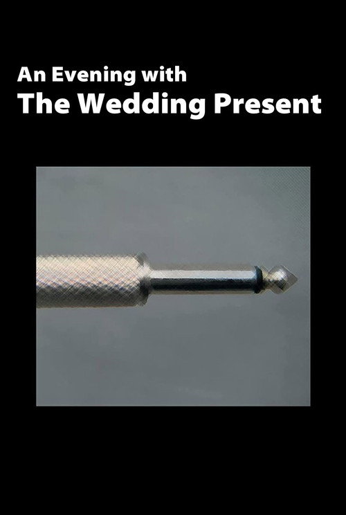 Movie poster for The Wedding Present: An Evening With The Wedding Present (2008)