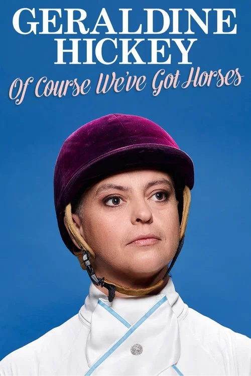 Movie poster for Geraldine Hickey: Of Course We've Got Horses (2026)