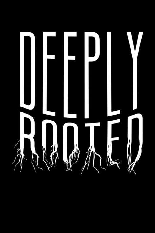 Movie poster for Deeply Rooted (2017)