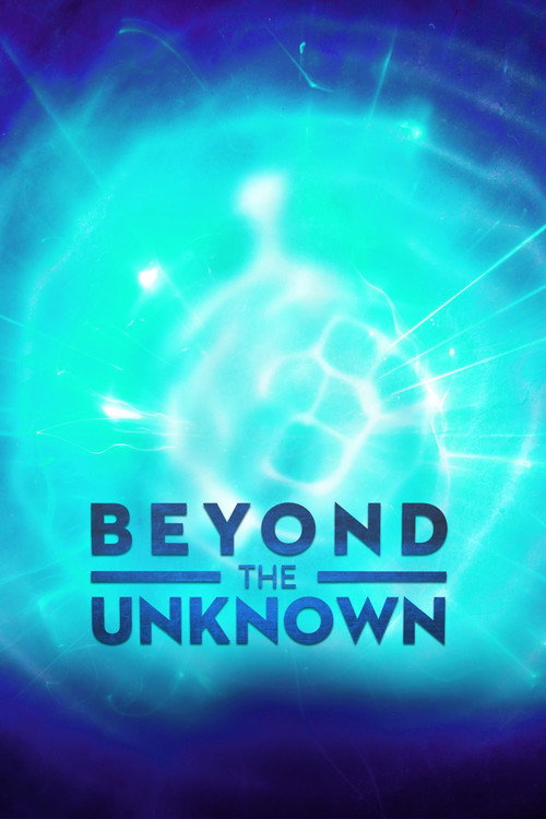 Series poster for Beyond the Unknown (2019)