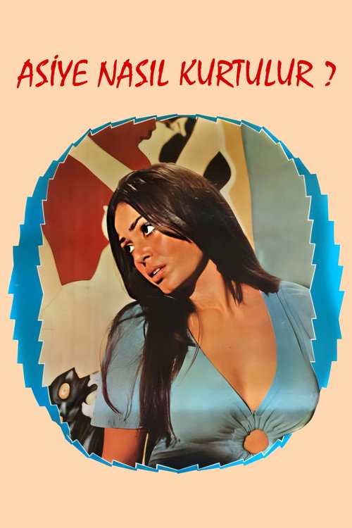 Movie poster for Asiye Nasıl Kurtulur? (1974)