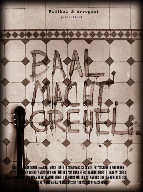 Movie poster for Baal. Macht. Greuel. (2012)