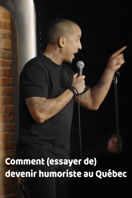 Movie poster for Comment (essayer de) devenir humoriste au Québec (2024)