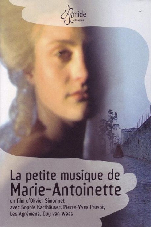 Movie poster for La Petite Musique de Marie-Antoinette: Music for the Queens Theater (2006)