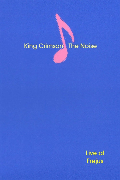 Movie poster for King Crimson: The Noise (Live at Frejus) (1984)