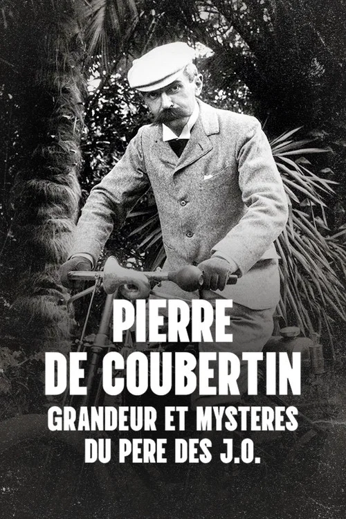 Movie poster for Pierre de Coubertin : Grandeur et mystères du père des J.O. (2024)