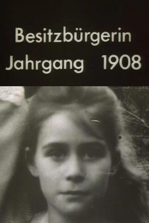 Movie poster for Besitzbürgerin, Jahrgang 1908 (1973)