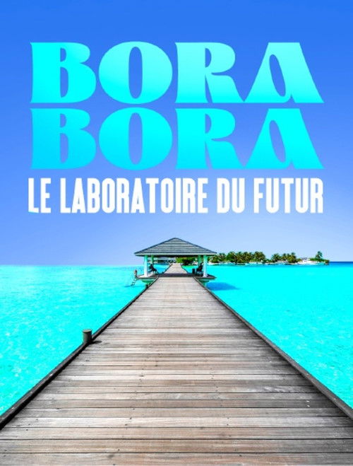 Movie poster for Bora Bora, le laboratoire du futur (2022)