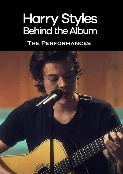 Movie poster for Harry Styles: Behind the Album - The Performances (2017)