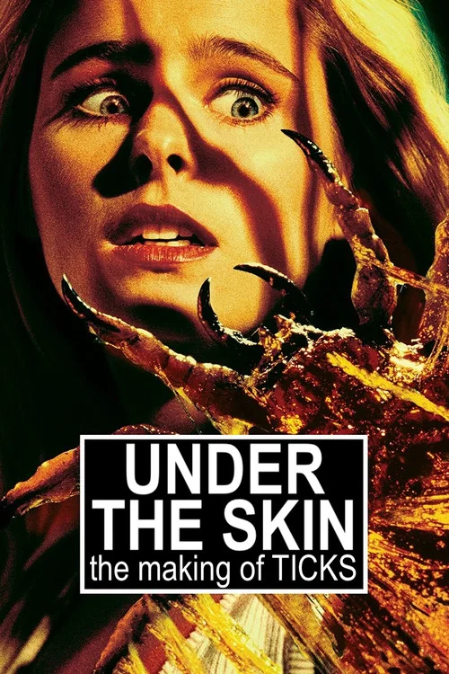 Movie poster for Under the Skin: The Making of 'Ticks' (2021)