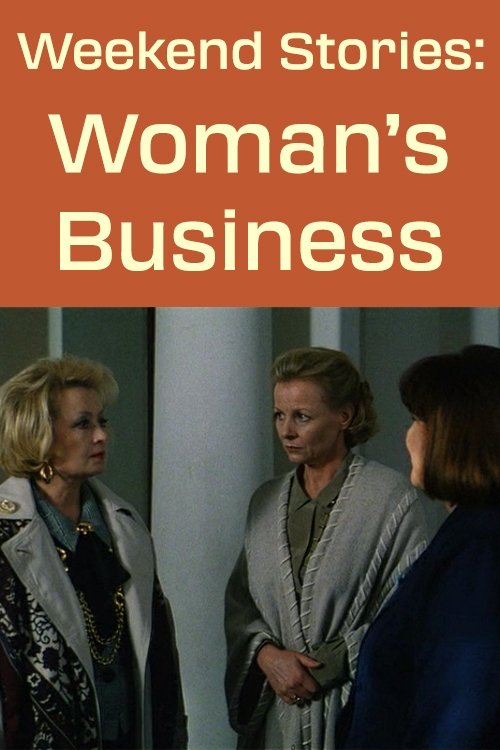 Movie poster for Weekend Stories: A Woman's Business (1996)