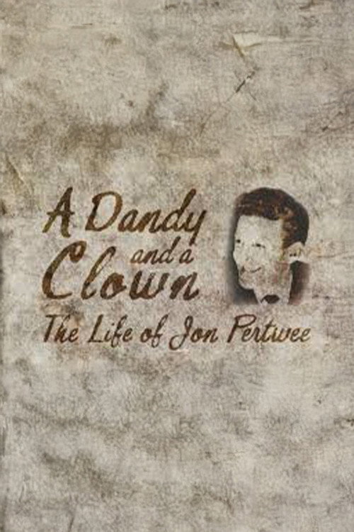 Movie poster for A Dandy and a Clown: The Life of Jon Pertwee (2013)
