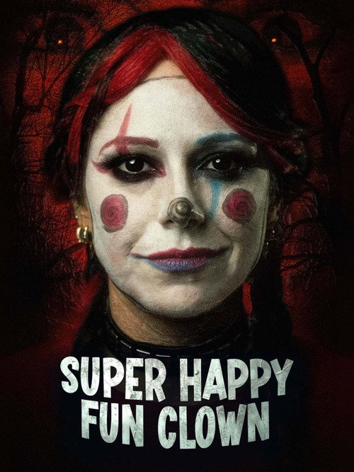 Movie poster for Super Happy Fun Clown (2025)
