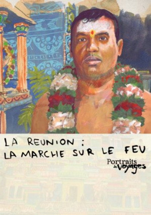Movie poster for Portraits de Voyages La Réunion : Marche sur le feu (2013)