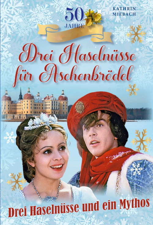 Movie poster for Drei Haselnüsse und ein Mythos - 50 Jahre Aschenbrödel (2023)