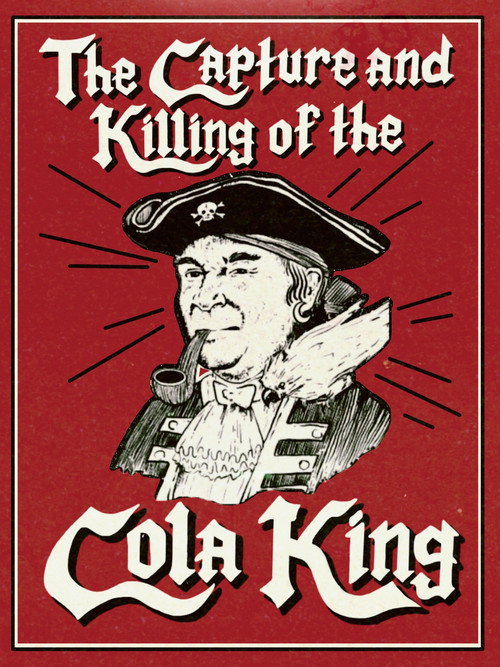 Movie poster for The Capture & Killing of the Cola King