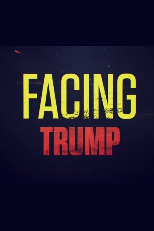 Movie poster for Facing Trump (2016)