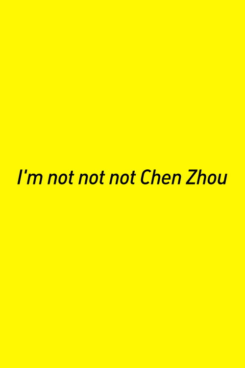 Movie poster for I’m not not not Chen Zhou (2013)